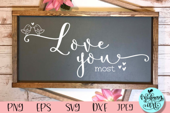Download I Love You Most Wood Sign Svg - Wood sign svg Collection